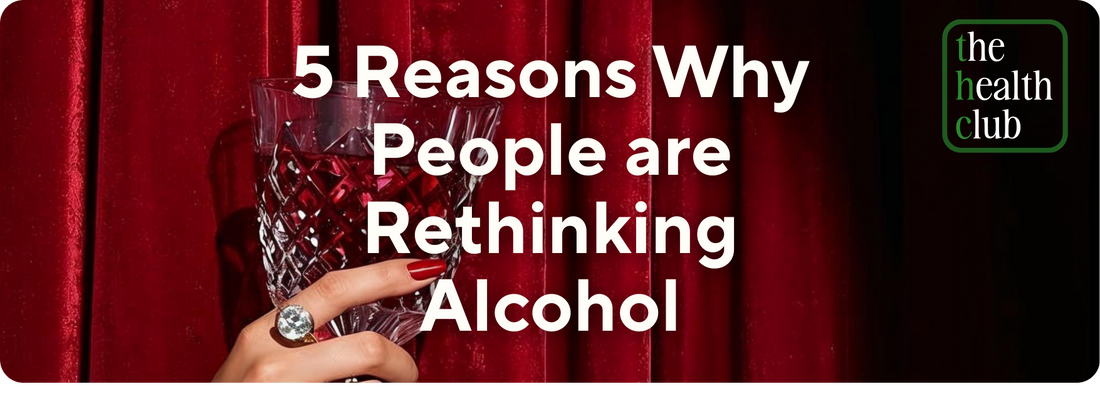 5 Reasons Why People are Rethinking Alcohol